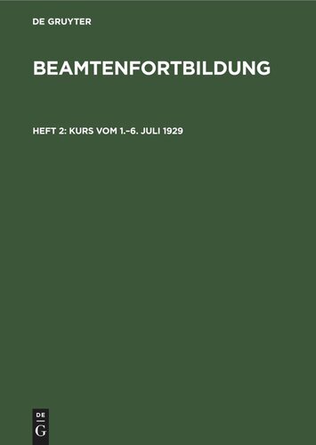 Beamtenfortbildung: Heft 2 Kurs vom 1.–6. Juli 1929