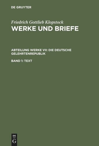 Werke und Briefe: Band 1 Die deutsche Gelehrtenrepublik