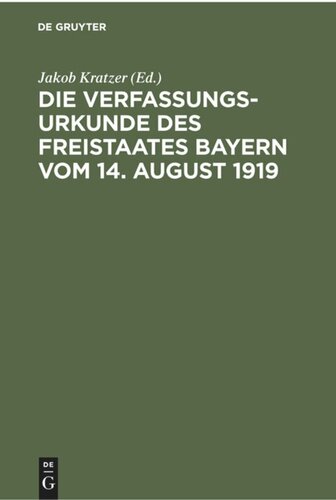 Die Verfassungsurkunde des Freistaates Bayern vom 14. August 1919: Mit den einschlägigen Gesetzen, dem Konkordat und den Verträgen mit den evangelischen Kirchen