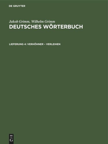 Deutsches Wörterbuch: Lieferung 4 Verhöhner – Verleihen