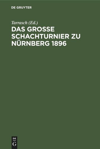 Das Grosse Schachturnier zu Nürnberg 1896: Sammlung sämtlicher Partien