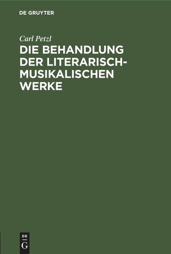 Die Behandlung der literarisch-musikalischen Werke: Verbindungen von Schrift- und Tonwerk nach geltendem Recht