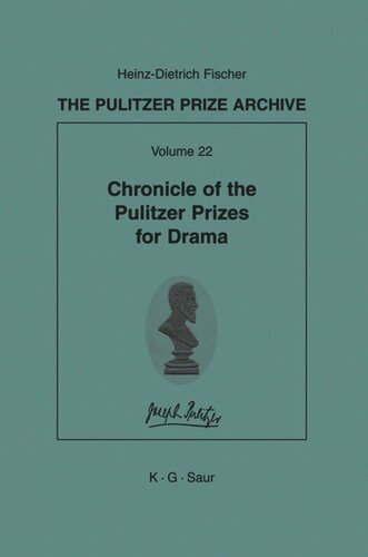 The Pulitzer Prize Archive. Volume 22 Chronicle of the Pulitzer Prizes for Drama: Discussions, Decisions and Documents