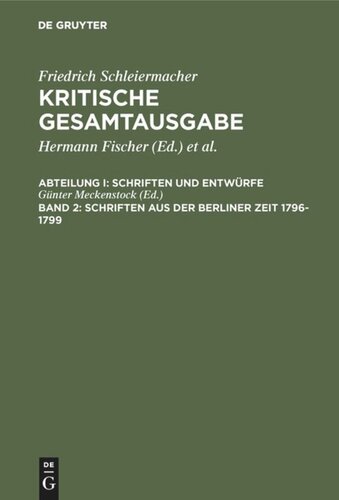 Kritische Gesamtausgabe: Band 2 Schriften aus der Berliner Zeit 1796-1799