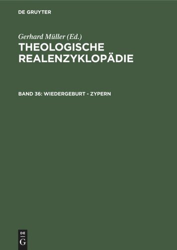 Theologische Realenzyklopädie: Band 36 Wiedergeburt - Zypern