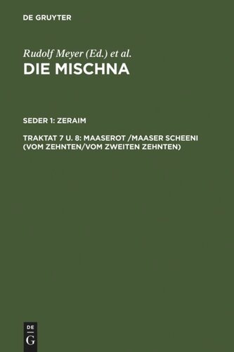 Die Mischna: Traktat 7 u. 8 Maaserot /Maaser Scheni (Vom Zehnten/Vom zweiten Zehnten)