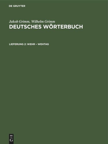 Deutsches Wörterbuch: Lieferung 2 Wehr – Wehtag