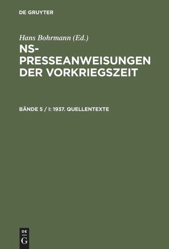 NS-Presseanweisungen der Vorkriegszeit: Bände 5 / I-III 1937. Quellentexte