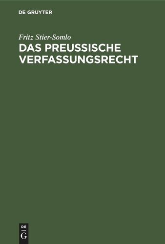 Das Preußische Verfassungsrecht: Auf der Grundlage der Verfassung des Freistaats Preußen systematisch dargestellt