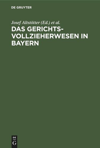 Das Gerichtsvollzieherwesen in Bayern: Vorschriftensammlung. Mit einer Einleitung, mit Anmerkungen und Verweisungen