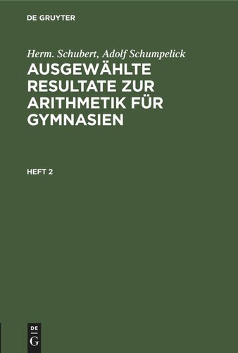 Ausgewählte Resultate zur Arithmetik für Gymnasien: Heft 2