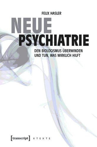 Neue Psychiatrie: Den Biologismus überwinden und tun, was wirklich hilft