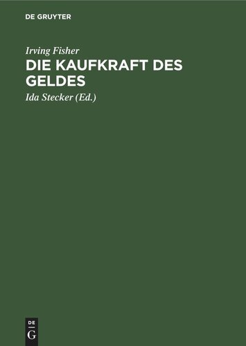 Die Kaufkraft des Geldes: Ihre Bestimmung und ihre Beziehung zu Kredit, Zins und Krisen