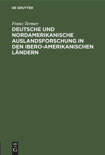 Deutsche und nordamerikanische Auslandsforschung in den ibero-amerikanischen Ländern