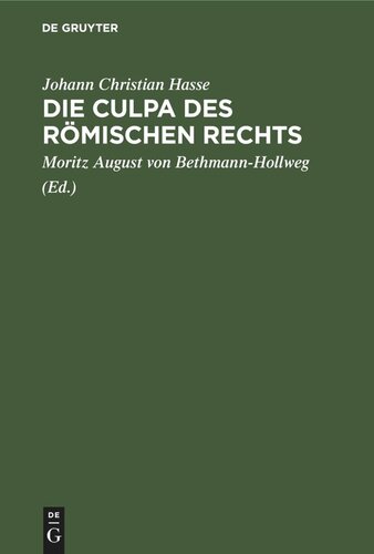 Die Culpa des Römischen Rechts: Eine zivilistische Abhandlung