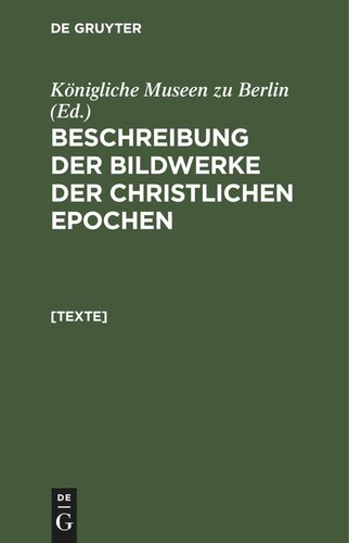 Beschreibung der Bildwerke der christlichen Epochen: [Texte]