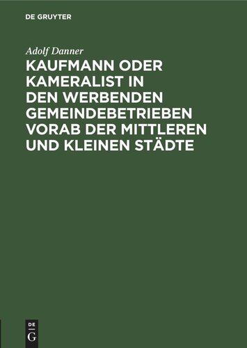 Kaufmann oder Kameralist in den werbenden Gemeindebetrieben vorab der Mittleren und kleinen Städte