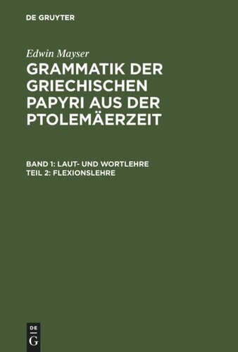 Grammatik der griechischen Papyri aus der Ptolemäerzeit: Teil 2 Flexionslehre