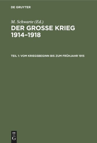 Der große Krieg 1914–1918: Teil 1 Vom Kriegsbeginn bis zum Frühjahr 1915