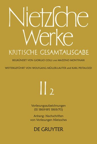 Nietzsche Werke: Band 2 Vorlesungsaufzeichnungen (SS 1869 - WS 1869/70). Anhang: Nachschriften von Vorlesungen Nietzsches