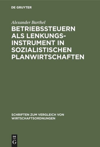 Betriebssteuern als Lenkungsinstrument in sozialistischen Planwirtschaften: Zur “Wirtschaftlichen Rechnungsführung” der DDR