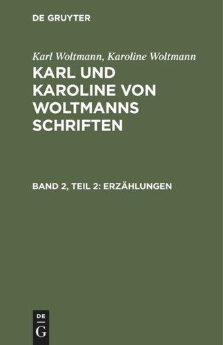 Karl und Karoline von Woltmanns Schriften: Teil 2