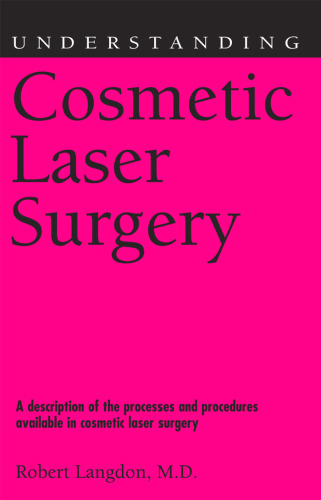 Understanding Cosmetic Laser Surgery (Understanding Health and Sickness Series)