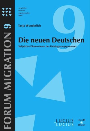 Die neuen Deutschen: Subjektive Dimensionen des Einbürgerungsprozesses