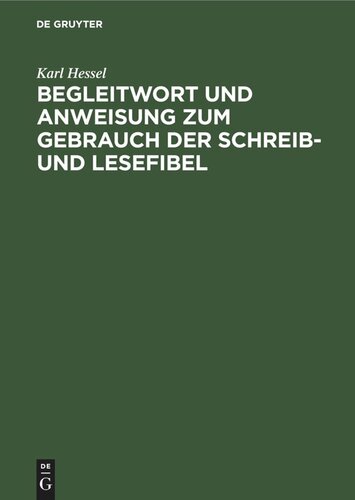 Begleitwort und Anweisung zum Gebrauch der Schreib- und Lesefibel