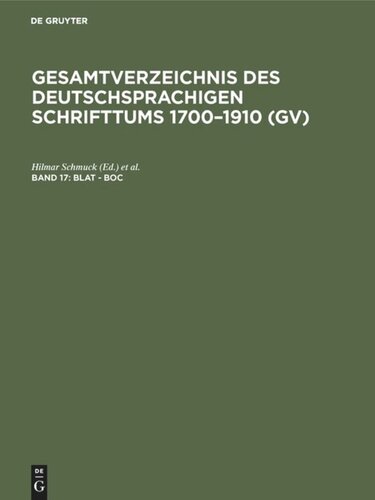 Gesamtverzeichnis des deutschsprachigen Schrifttums 1700–1910 (GV): Band 17 Blat - Boc