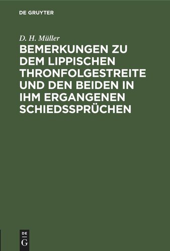 Bemerkungen zu dem Lippischen Thronfolgestreite und den beiden in ihm ergangenen Schiedssprüchen