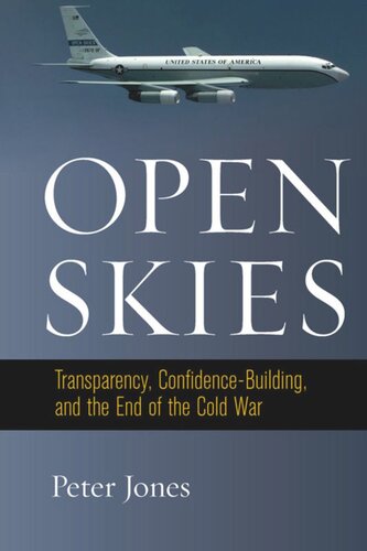 Open Skies: Transparency, Confidence-Building, and the End of the Cold War