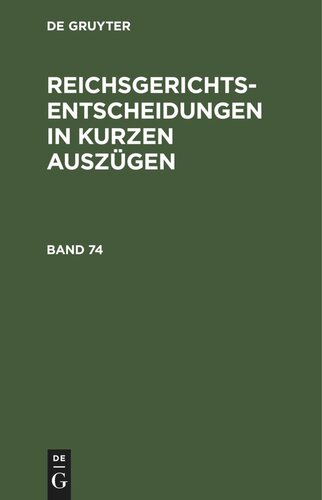 Reichsgerichts-Entscheidungen in kurzen Auszügen / Strafsachen: Band 74