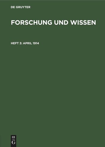 Forschung und Wissen: Heft 3 April 1914