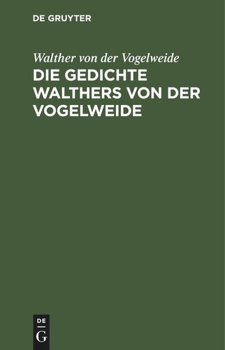 Die Gedichte Walthers von der Vogelweide: Urtext mit Prosaübersetzung