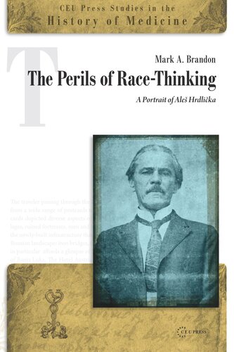 The Perils of Race-Thinking: A Portrait of Aleš Hrdlička