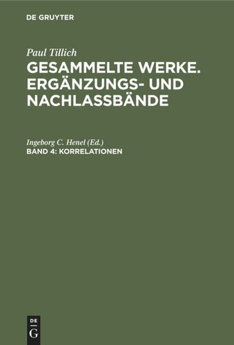 Gesammelte Werke. Ergänzungs- und Nachlaßbände. Band 4 Korrelationen: Die Antworten der Religion auf Fragen der Zeit