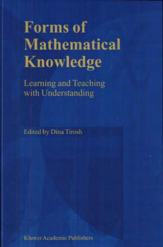 Forms of Mathematical Knowledge - Learning and Teaching with Understanding