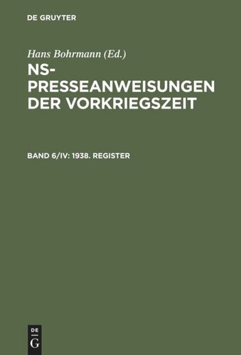 NS-Presseanweisungen der Vorkriegszeit: Band 6/IV 1938. Register