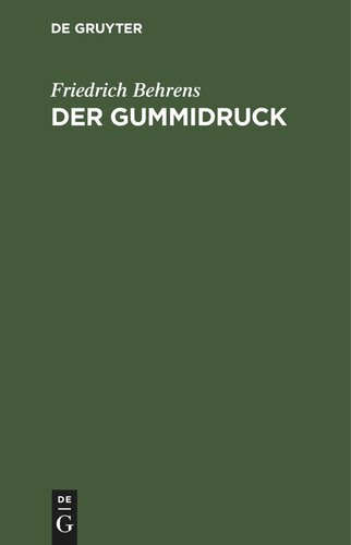 Der Gummidruck: Praktische Anleitung für Freunde künstlerischer Photographie; mit einer Zweifarbendruckbeilage