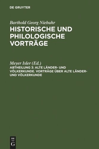 Historische und philologische Vorträge: Vorträge über alte Länder- und Völkerkunde