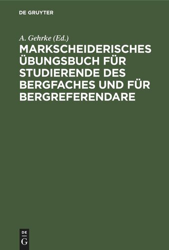 Markscheiderisches Übungsbuch für Studierende des Bergfaches und für Bergreferendare