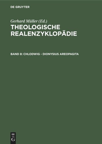 Theologische Realenzyklopädie: Band 8 Chlodwig - Dionysius Areopagita