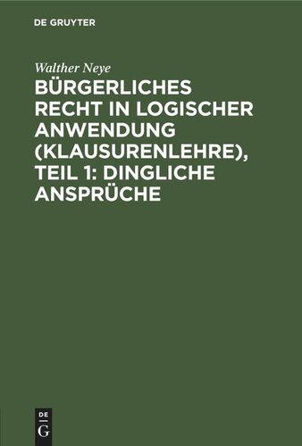 Bürgerliches Recht in logischer Anwendung (Klausurenlehre), Teil 1: Dingliche Ansprüche