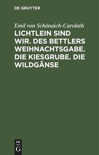 Lichtlein sind wir. Des Bettlers Weihnachtsgabe. Die Kiesgrube. Die Wildgänse