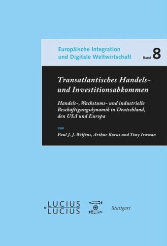 Transatlantisches Handels- und Investitionsabkommen: Handels-, Wachstums- und industrielle Beschäftigungsdynamik in Deutschland, den USA und Europa