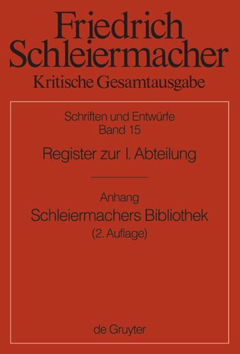 Kritische Gesamtausgabe. Band 15 Register zur I. Abteilung: Addenda und Corrigenda zur I. Abteilung; Anhang: 