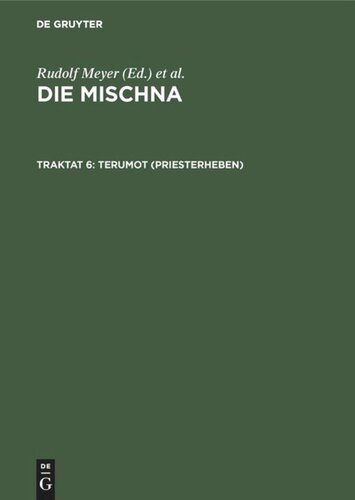 Die Mischna: Traktat 6 Terumot (Priesterheben)