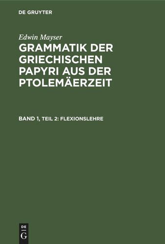 Grammatik der griechischen Papyri aus der Ptolemäerzeit: Teil 2 Flexionslehre