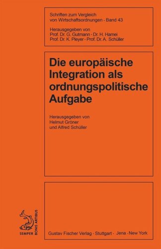 Die europäische Integration als ordnungspolitische Aufgabe